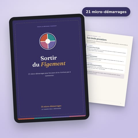 Sortir du Figement — 21 micro-démarrages pour les jours où tu n'arrives pas à commencer