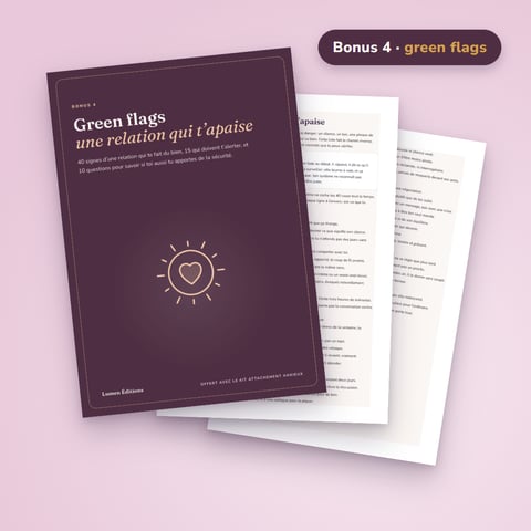 Bonus 4 – Green flags (40 signes d’une relation qui t’apaise)