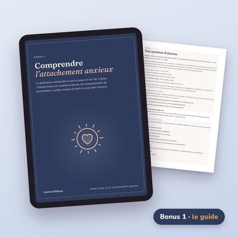 Bonus 1 – Comprendre l’attachement anxieux (le guide)